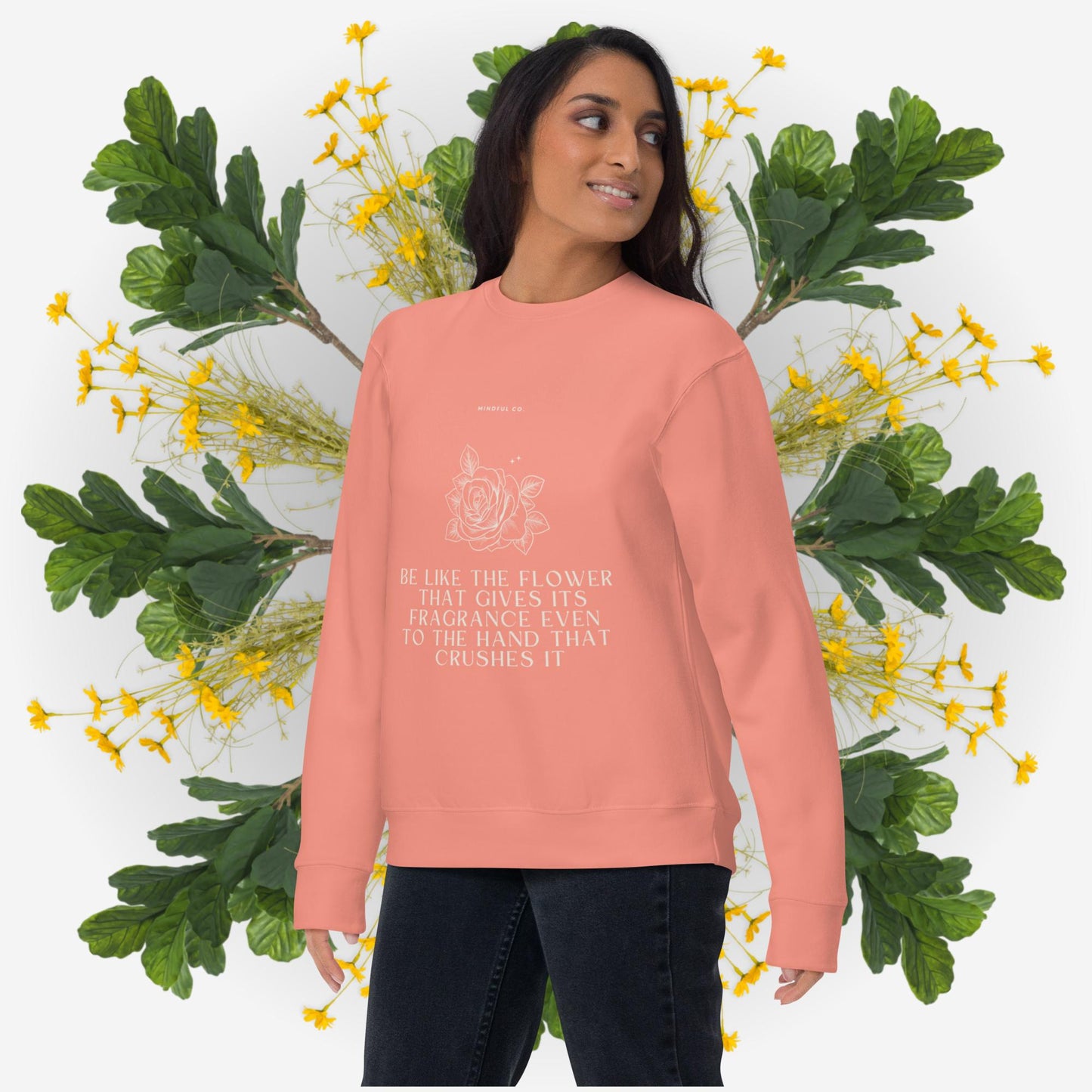 Be Like the Flower Sweatshirt | Unisex | | Cozy| Mindful Collection I